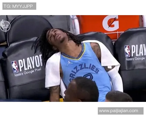 莫兰特与灰熊队裂痕加剧:更衣室氛围低迷,重建困难重重 莫兰特与灰熊队裂痕加剧:更衣室氛围低迷,重建困难重重